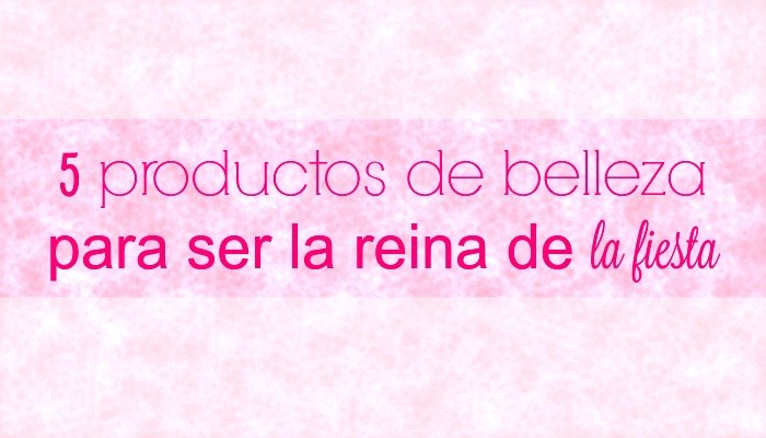 mis 5 productos de belleza favoritos